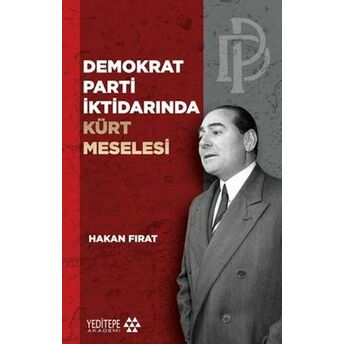 Demokrat Parti Iktidarında Kürt Meselesi Hakan Fırat