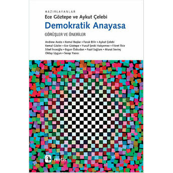 Demokratik Anayasa: Görüşler Ve Öneriler Aykut Çelebi