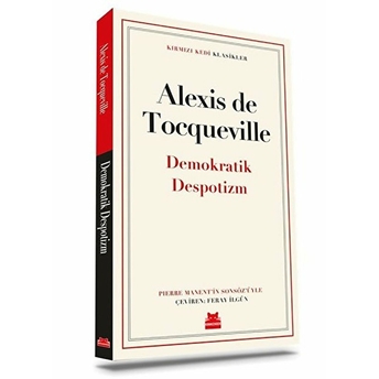 Demokratik Despotizm - Klasikler Alexis De Tocquevillel