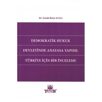 Demokratik Hukuk Devletinde Anayasa Yapımı Semih Batur Kaya