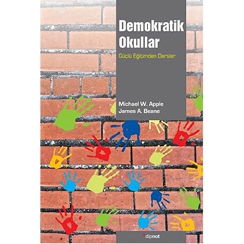 Demokratik Okullar Güçlü Eğitimden Dersler Michael W. Apple