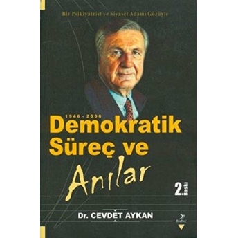 Demokratik Süreç Ve Anılar 1946-2000 Cevdet Aykan