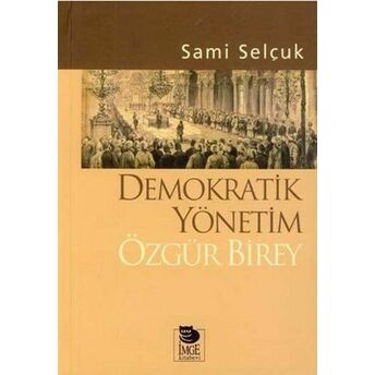 Demokratik Yönetim Özgür Birey Sami Selçuk