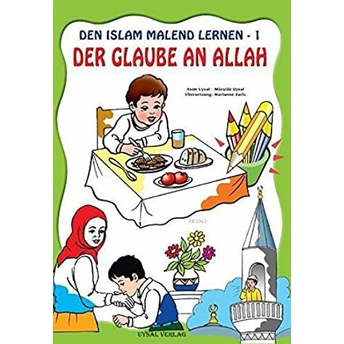 Den Islam Malend Lernen - 1 / Der Glaube An Allah Asım Uysal