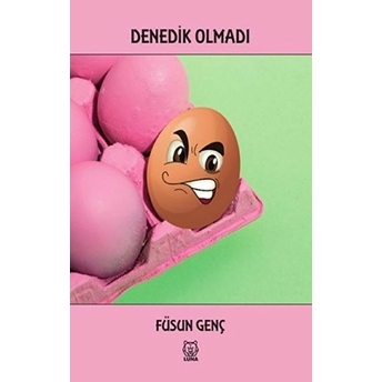 Denedik Olmadı Füsun Genç