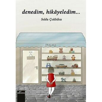 Denedim, Hikayeledim... Selda Çokbilen