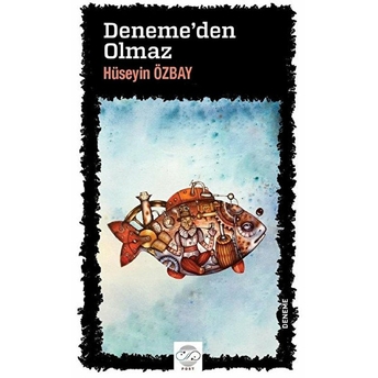 Deneme’den Olmaz - Hüseyin Özbay