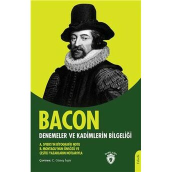 Denemeler Ve Kadimlerin Bilgeliği Francis Bacon