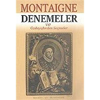 Denemeler Ve Özdeyişlerden Seçmeler Michel De Montaigne