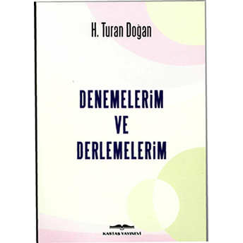 Denemelerim Ve Derlemelerim-H. Turan Doğan