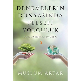 Denemelerin Dünyasında Felsefi Yolculuk Müslüm Artar