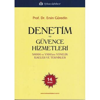 Denetim Ve Güvence Hizmetleri Smmm Ve Ymmlere Yönelik Ilkeler Ve Teknikler Ersin Güredin