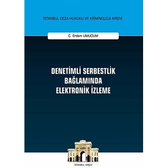 Denetimli Serbestlik Bağlamında Elektronik Izleme - C. Erdem Umudum