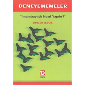 Deneyememeler Imambayıldı Nasıl Yapılır? Dinçer Sezgin