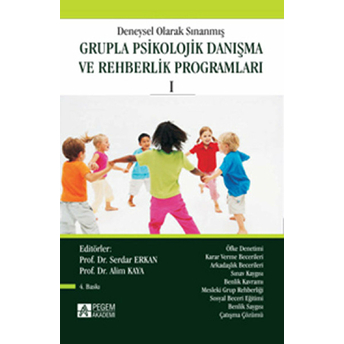 Deneysel Olarak Sınanmış Grupla Psikolojik Danışma Ve Rehberlik Programları 1 Prof. Dr. Serdar Erkan