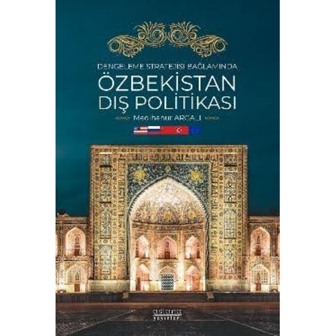 Dengeleme Stratejisi Bağlamında Özbekistan Dış Politikası Medihanur Argalı