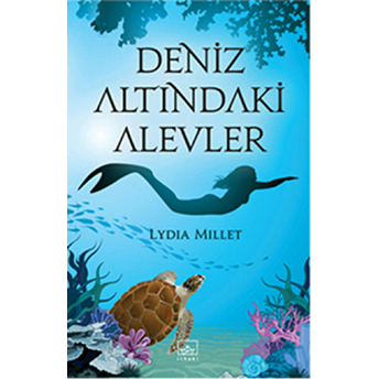 Deniz Altındaki Alevler Lydia Millet