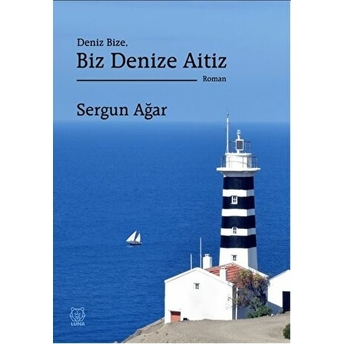 Deniz Bize, Biz Denize Aitiz Sergun Ağar