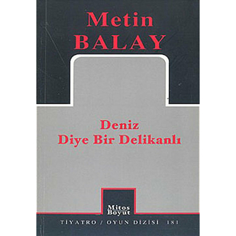 Deniz Diye Bir Delikanlı Metin Balay