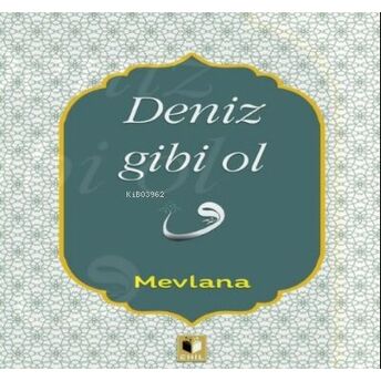 Deniz Gibi Ol Mevlana Celaleddin Rumi