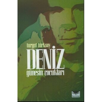 Deniz - Güneşin Çocukları Turgut Türksoy