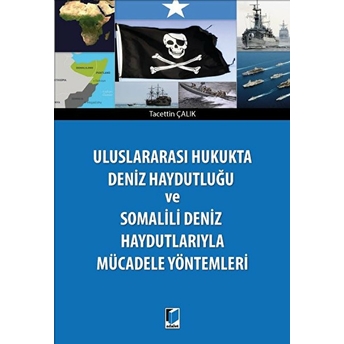 Deniz Haydutluğu Ve Somalili Deniz Haydutlarıyla Mücadele Yöntemleri