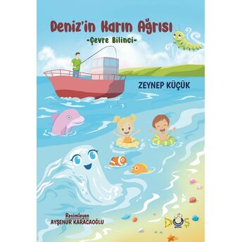 Deniz’in Karın Ağrısı - Çevre Bilinci Zeynep Küçük