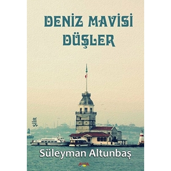 Deniz Mavisi Düşler Süleyman Altunbaş