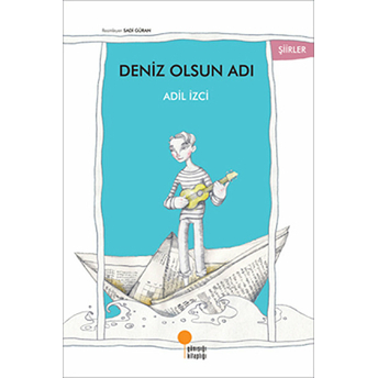 Deniz Olsun Adı Adil Izci