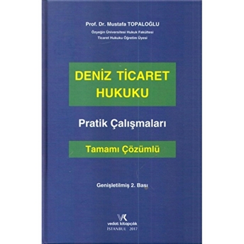 Deniz Ticaret Hukuku Pratik Çalışmaları Tamamı Çözümlü Ciltli Mustafa Topaloğlu