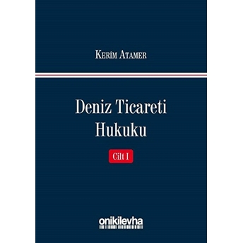 Deniz Ticareti Hukuku (Cilt: 1) Ciltli Kerim Atamer