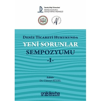 Deniz Ticareti Hukukunda Yeni Sorunlar Sempozyumu 1 Cüneyt Süzel