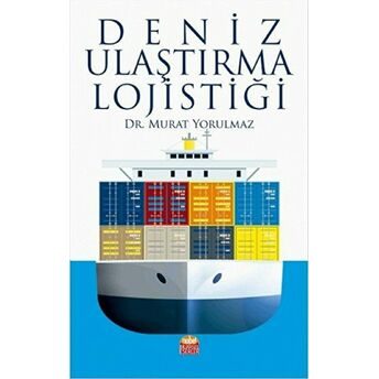 Deniz Ulaştırma Lojistiği Murat Yorulmaz