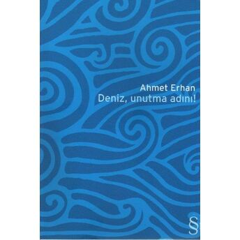 Deniz, Unutma Adını Ahmet Erhan