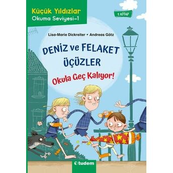 Deniz Ve Felaket Üçüzler 1 - Okula Geç Kalıyor! Lisa-Marie Dickreiter, Andreas