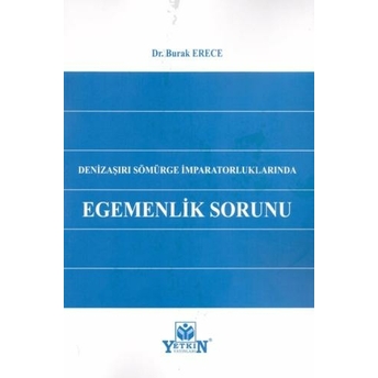 Denizaşırı Sömürge Imparatorluklarında Egemenlik Sorunu Burak Erece