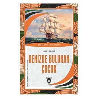 Denizde Bulunan Çocuk Dünya Çocuk Klasikleri (7-12 Yaş) Jules Verne