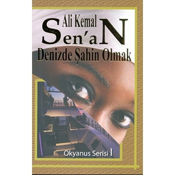 Denizde Şahin Olmak Ali Kemal Senan