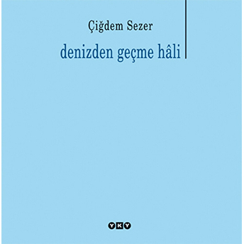 Denizden Geçme Hali Çiğdem Sezer