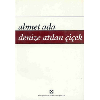 Denize Atılan Çiçek Ahmet Ada