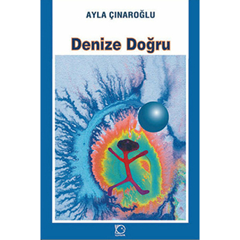 Denize Doğru Ayla Çınaroğlu