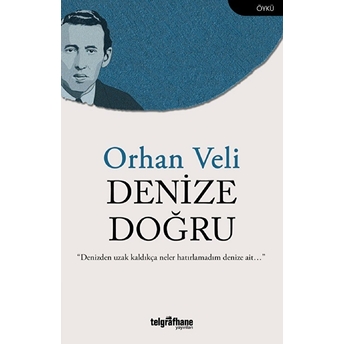 Denize Doğru - Orhan Veli Kanık - Orhan Veli Kanık