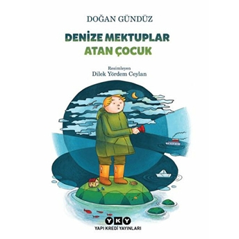 Denize Mektuplar Atan Çocuk Doğan Gündüz