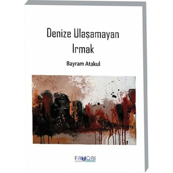 Denize Uaşamayan Irmak Bayram Atakul