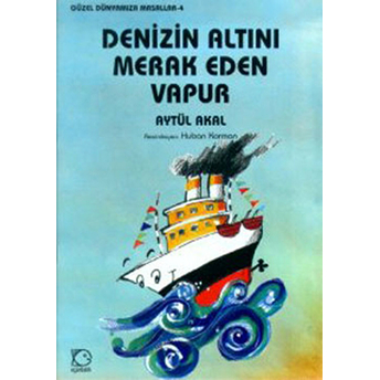 Denizin Altını Merak Eden Vapur Aytül Akal