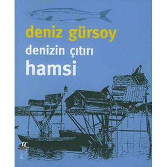 Denizin Çıtırı Hamsi Deniz Gürsoy