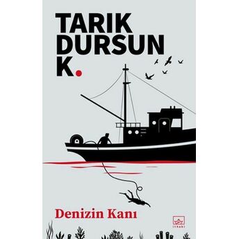 Denizin Kanı Tarık Dursun K.