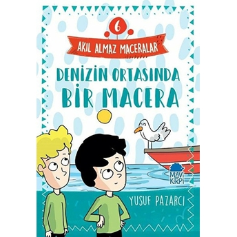 Denizin Ortasında Bir Macera - 6 Akıl Almaz Maceralar 4. Sınıf Yusuf Pazarcı