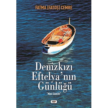 Denizkızı Eftelya`nın Günlüğü Fatma (Fatoş) Cemre