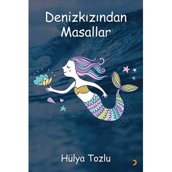 Denizkızından Masallar Hülya Tozlu